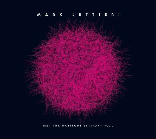 Mark Lettieri Deep The Baritone Sessions Vol 2