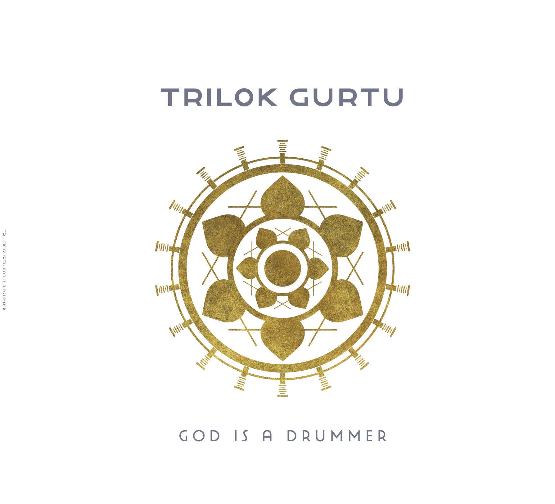 Trilok gurtu god is a drummer
